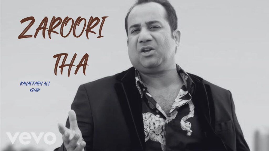 Zaroori Tha Lyrics by Rahat fateh Ali Khan , The Loyal studios