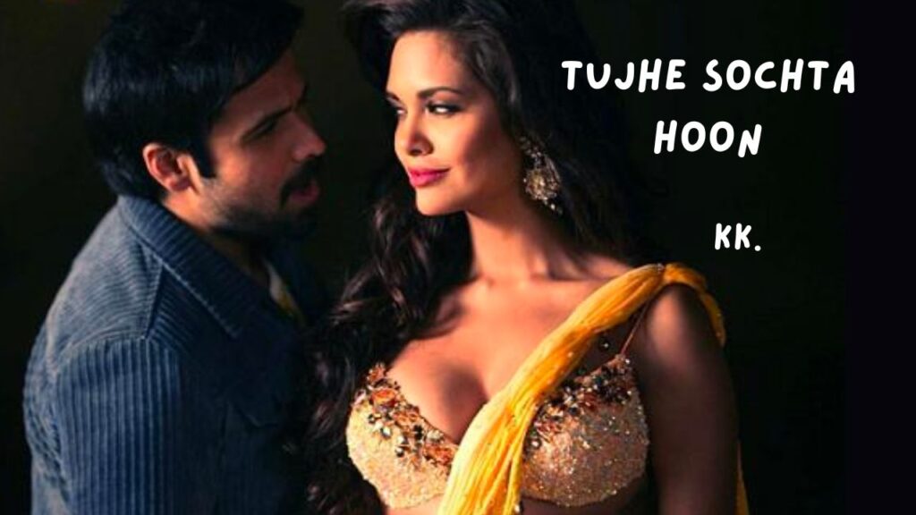 Tujhe Sochta Hoon Lyrics BY KK , The Loayal Studios
