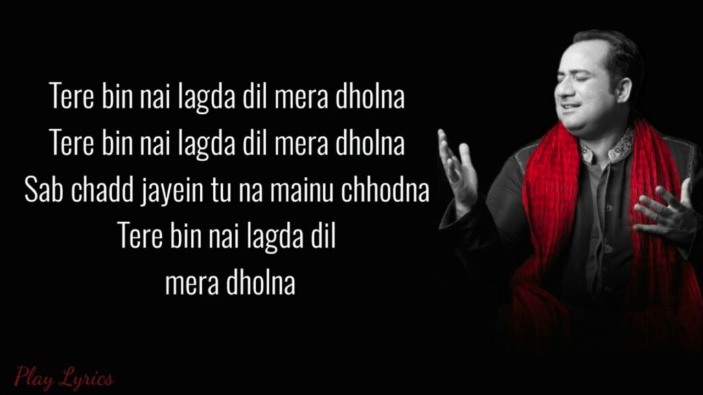 Tere Bin Nahi Lagda Lyrics by Nusrat Fateh Ali Khan , The loyal Studios
