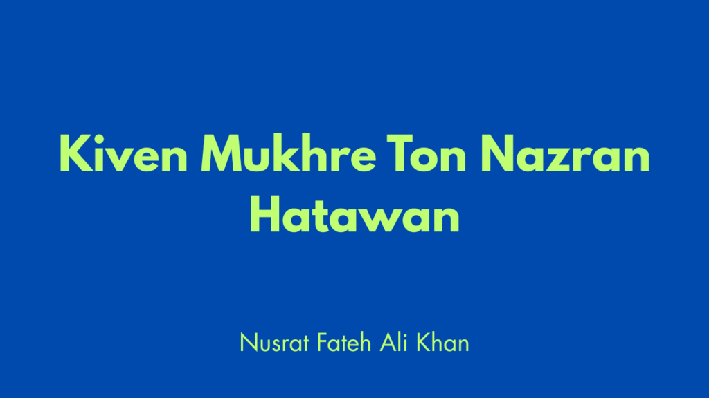 Kiven Mukhre Ton Nazran Hatawan Song Lyrics By The Loyal Studios