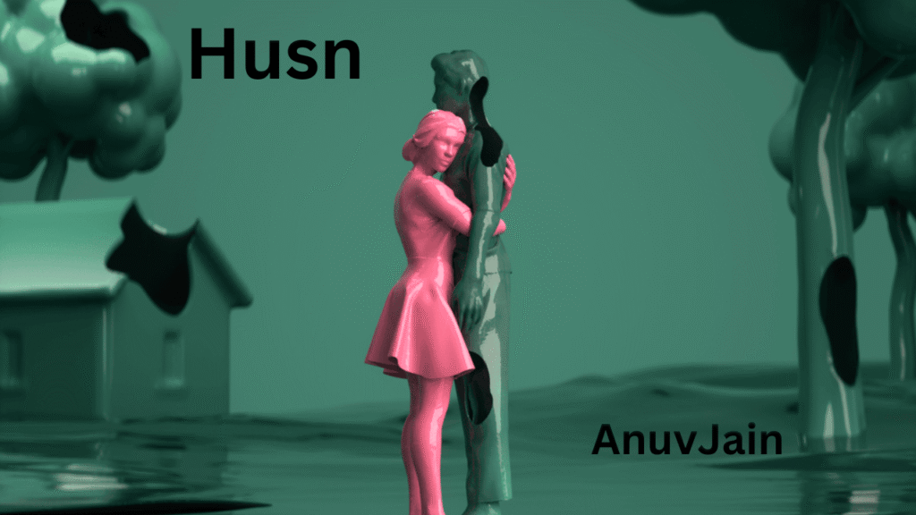 Husn Song Lyrics By The Loyal Studios