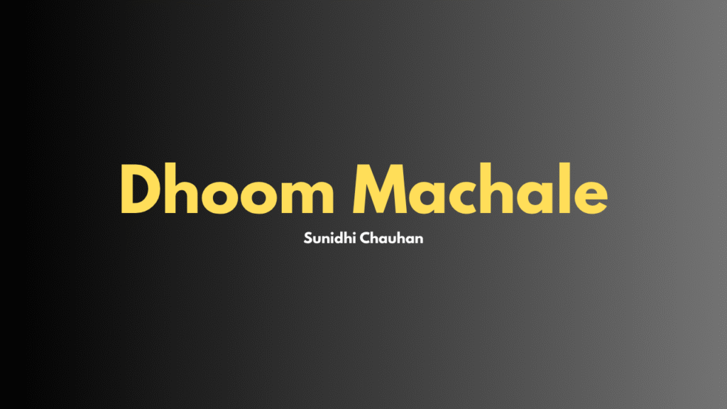 Dhoom Machale lyrics by The Loyal Studios