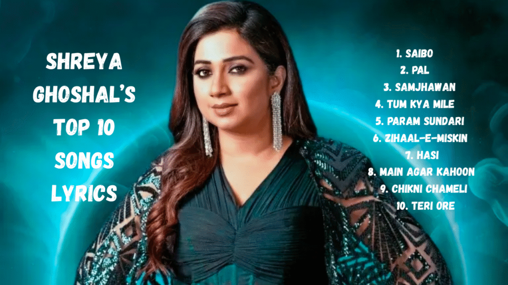 Shreya Ghoshal’s Top 10 Songs Lyrics by The loyal Studios